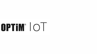 OPTiM IoT